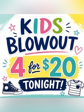 Kids Blowout 4 for $20 Sale